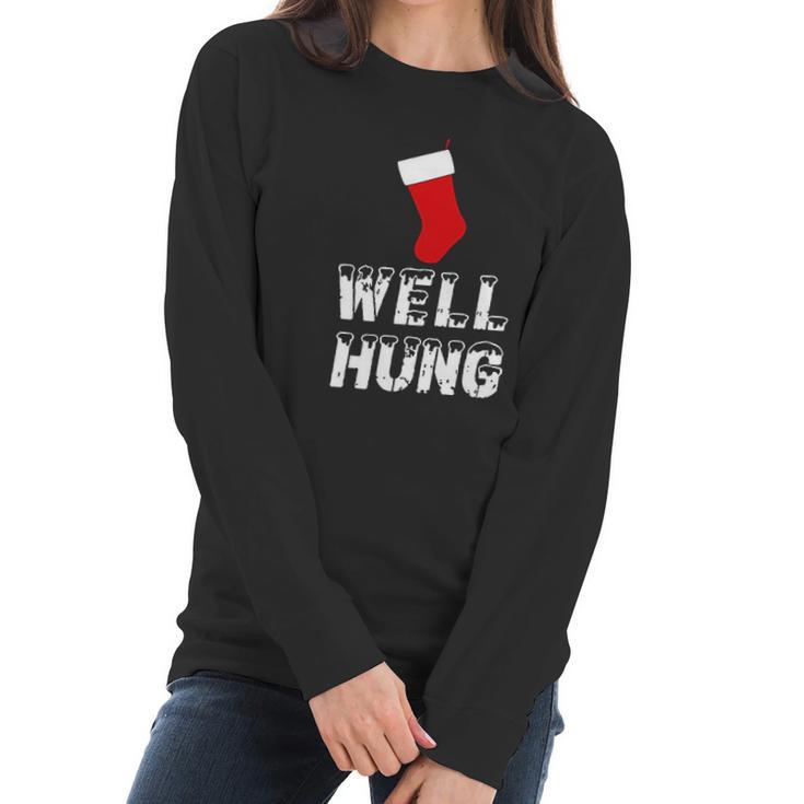 Well Hung Funny Inappropriate Christmas Office Party Ugly Xmas Women Long Sleeve Tshirt