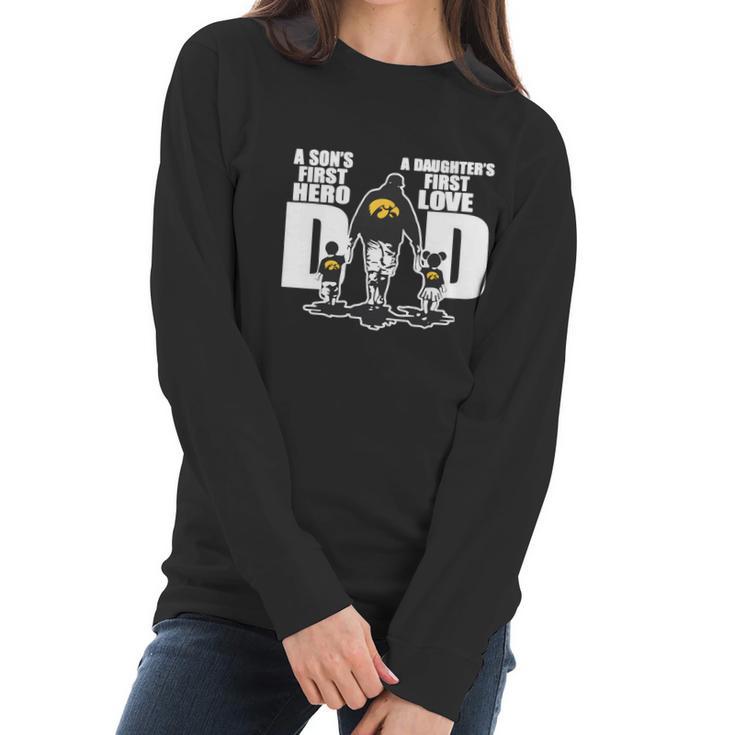 Iowa Hawkeyes Dad A Son’S First Hero A Daughter’S First Love Women Long Sleeve Tshirt