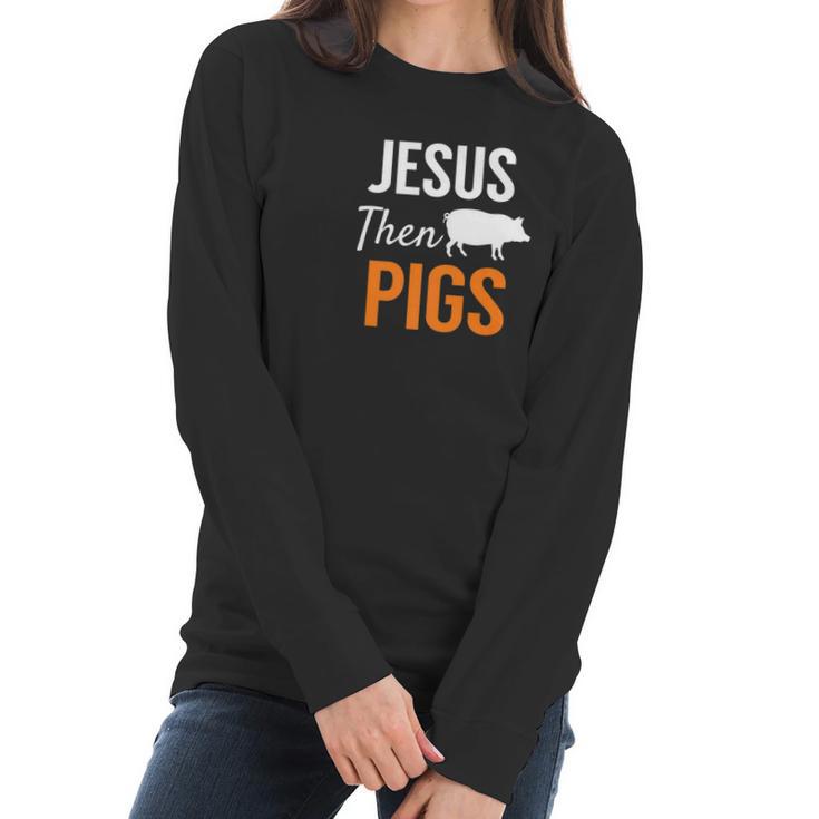 Jesus Then Pigs Fun Christian Piggy Pets Humor Women Long Sleeve Tshirt