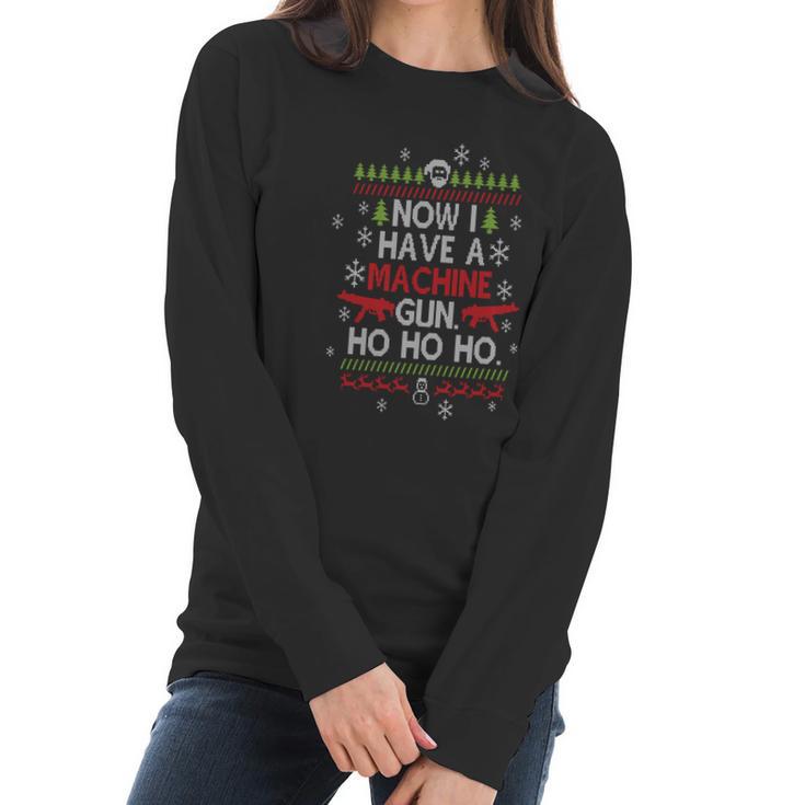 Now I Have A Machine Gun Ho Ho Ho Funny Christmas Women Long Sleeve Tshirt