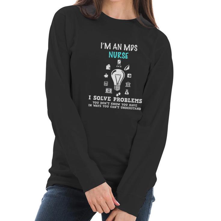 Im An Mds Nurse Student Gift Nursing School Medical Women Long Sleeve Tshirt