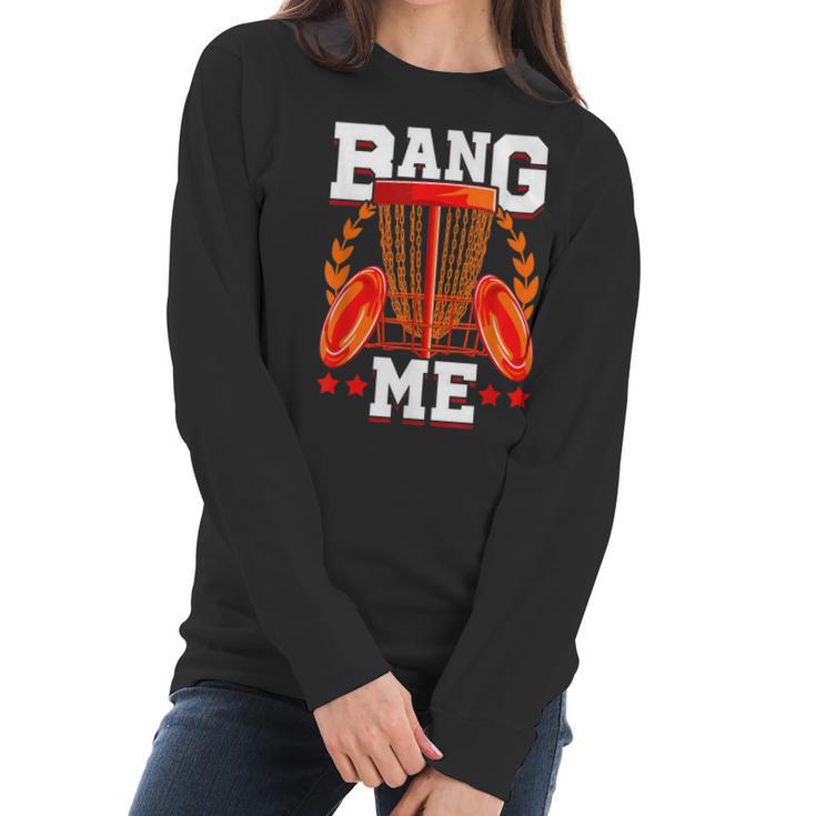 Mens Bang Me Disc Golf Funny Frisbee Golf Chains Disc Sport Women Long Sleeve Tshirt