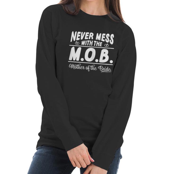 Never Mess With The Mob Mother Of The Bride Funny Women Long Sleeve Tshirt