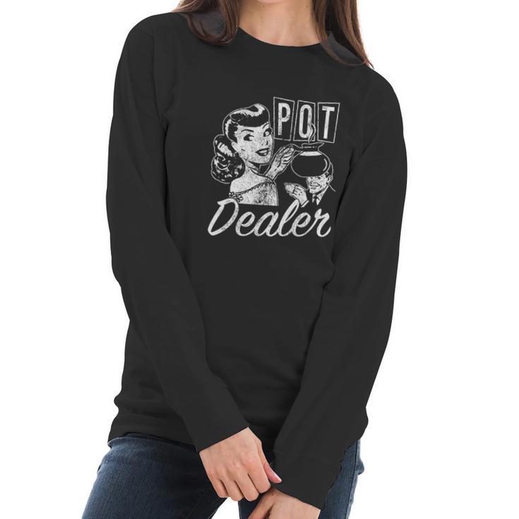 Pot Dealer Funny Coffee Women Long Sleeve Tshirt