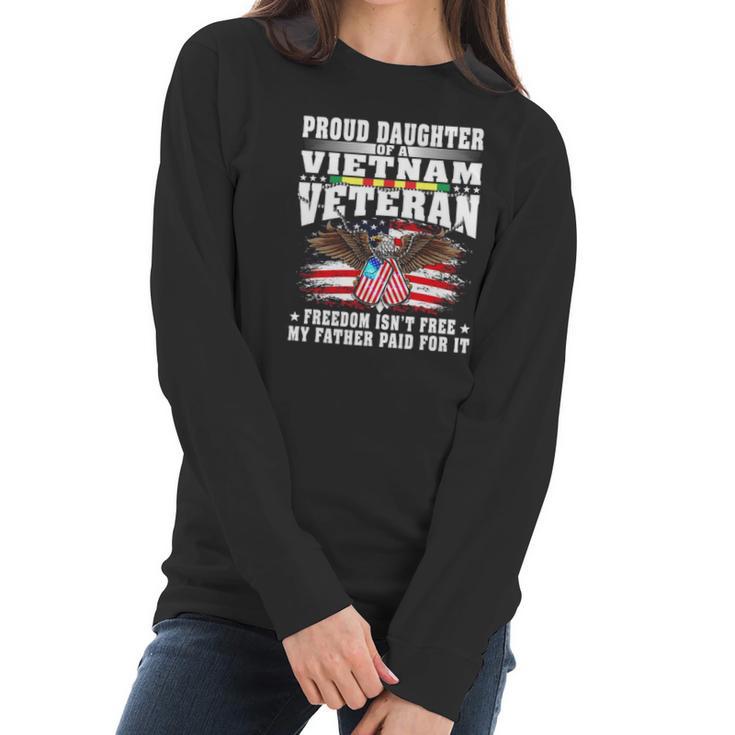 Proud Daughter Of A Vietnam Veteran Freedom Isnt Free Gift Men Women T-Shirt Graphic Print Casual Unisex Tee Women Long Sleeve Tshirt