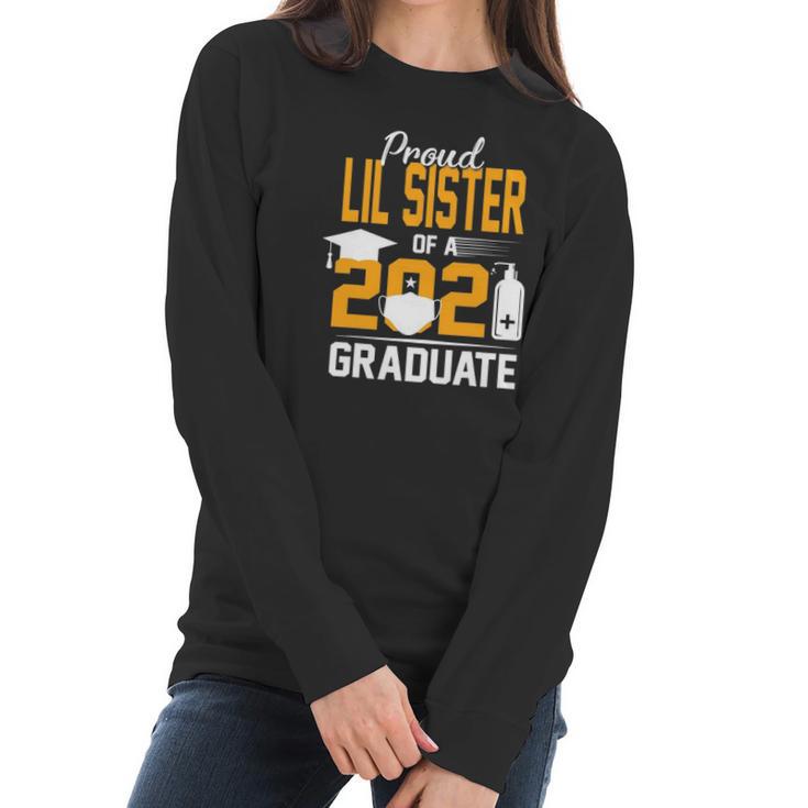 Proud Lil Sister Of A 2021 Graduate Face Mask Hand Sanitizer Women Long Sleeve Tshirt