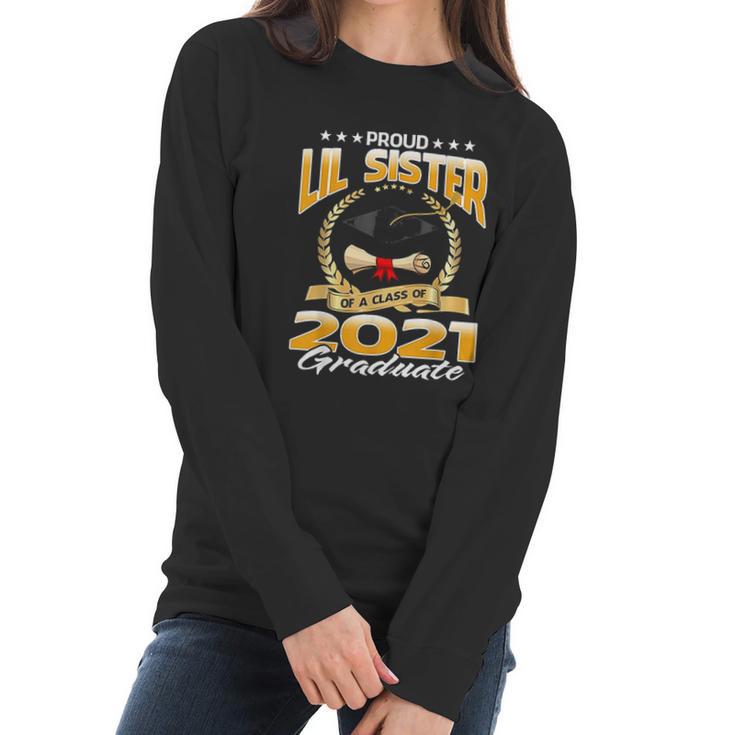 Proud Lil Sister Of A Class Of 2021 Graduate Women Long Sleeve Tshirt