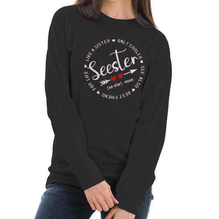 Seester Like A Sister Only Cooler See Also Women Long Sleeve Tshirt