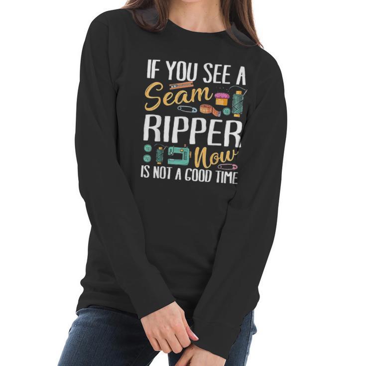 Sewing If You See Seam Ripper Sewing Quilting Mothers Day Women Long Sleeve Tshirt