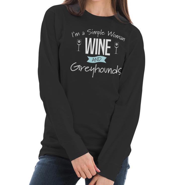 Im A Simple Woman Wine And Greyhounds Women Long Sleeve Tshirt