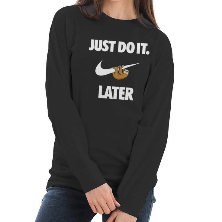 Do It Sloth Later - Sloth Couple Funny Women Long Sleeve Tshirt