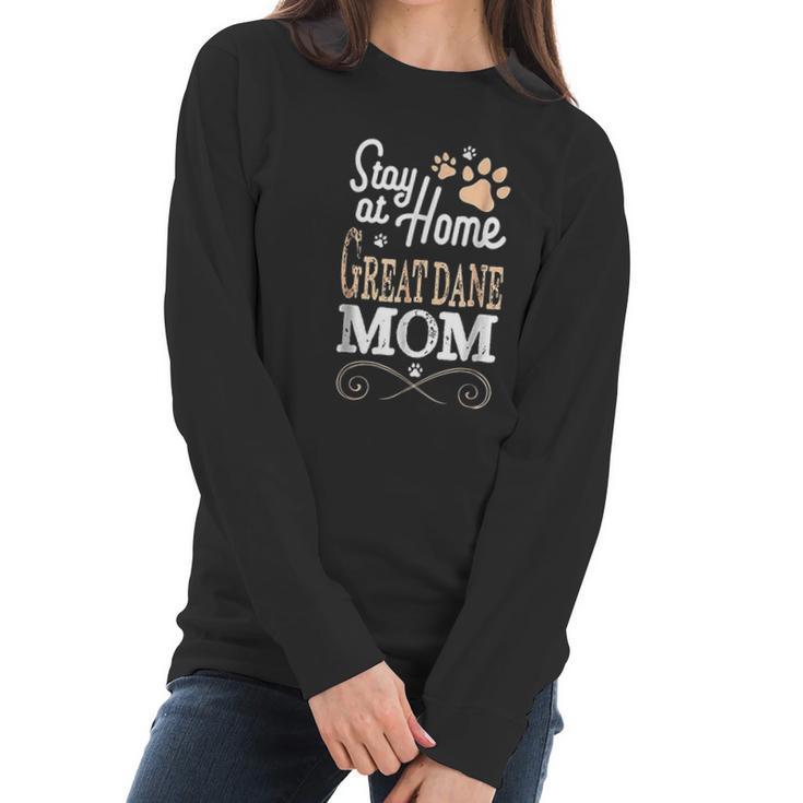 Stay At Home Great Dane Dog Mom Women Long Sleeve Tshirt