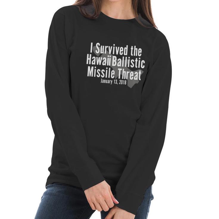 I Survived The Hawaii Ballistic Missile Threat T-Shirt Women Long Sleeve Tshirt