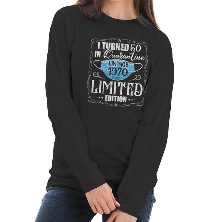 I Turned 50 In Vintage 1970 50Th Birthday Social Distancing L Women Long Sleeve Tshirt