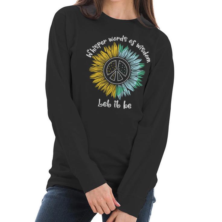 Whisper Words Of Wisdom Let It Be Hippie Sunflower Peace Women Long Sleeve Tshirt