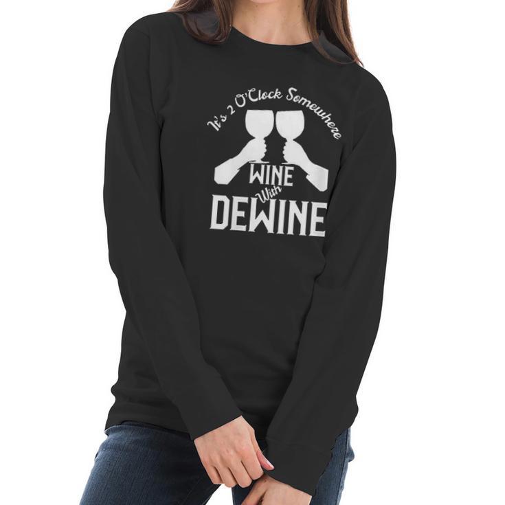 Wine With Dewine Its 2 Oclock Somewhere Women Long Sleeve Tshirt