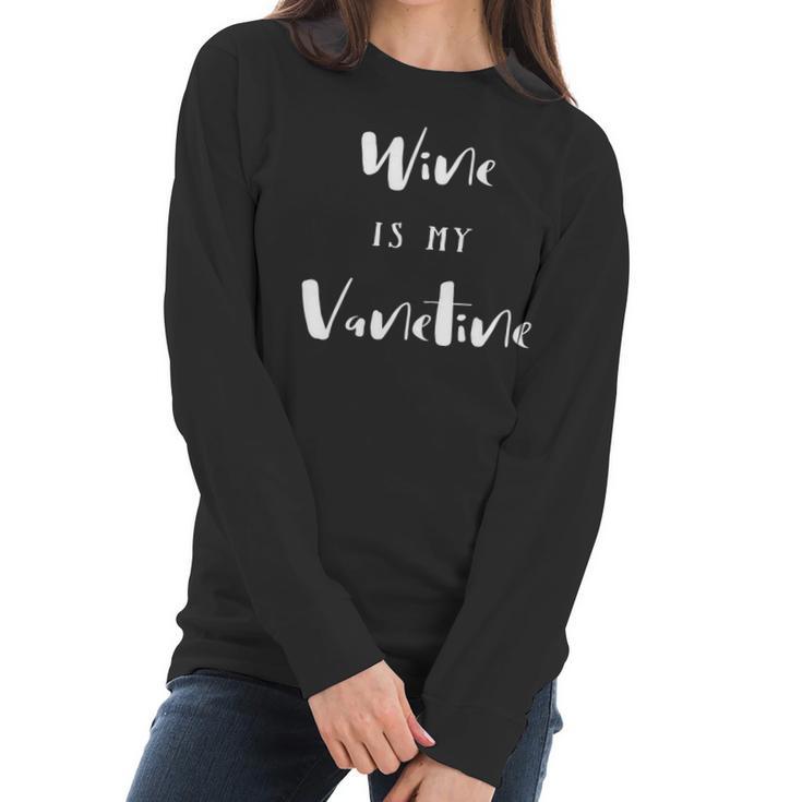 Wine Is My Valentine By Kep Designs Women Long Sleeve Tshirt