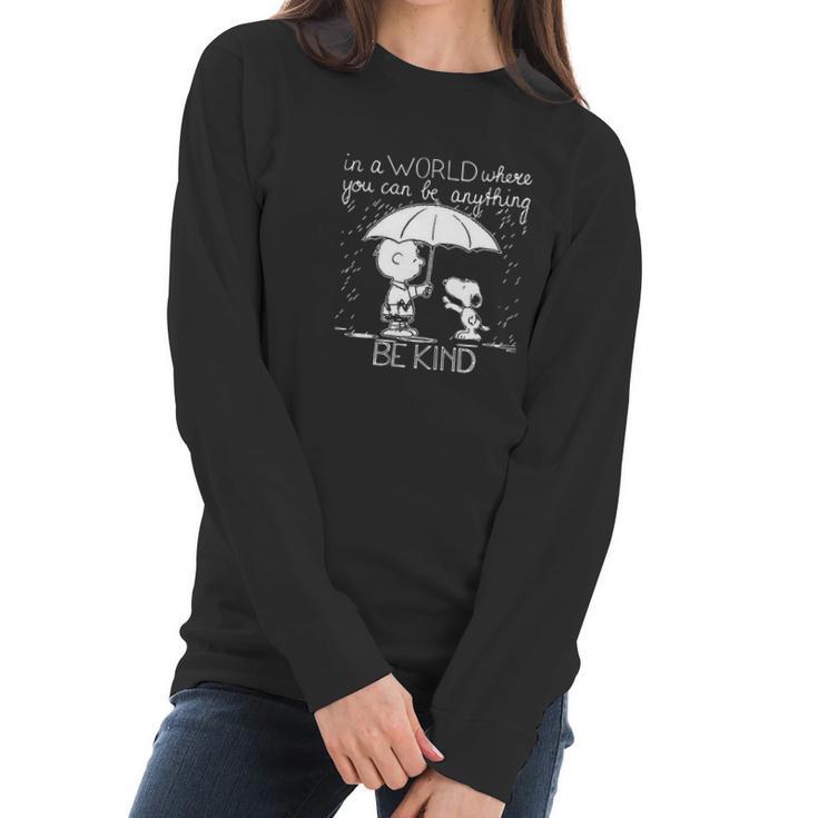 In A World Where You Can Be Anything Be Kind Snoopy And Charlie Brown Women Long Sleeve Tshirt