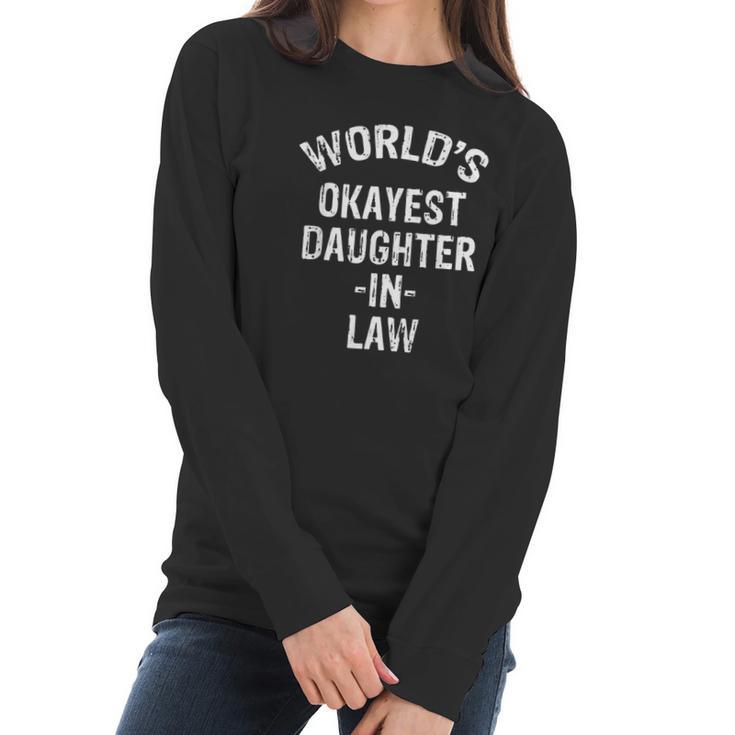 Worlds Okayest Daughter-In-Law T-Shirt Women Long Sleeve Tshirt