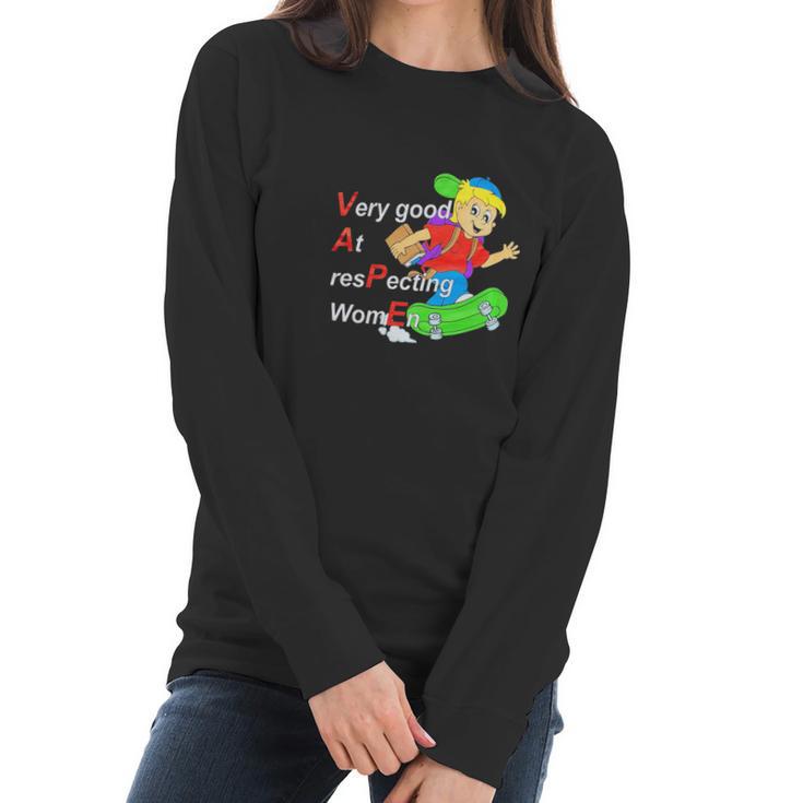 Yeah I Vape Very Good At Respecting Women Women Long Sleeve Tshirt