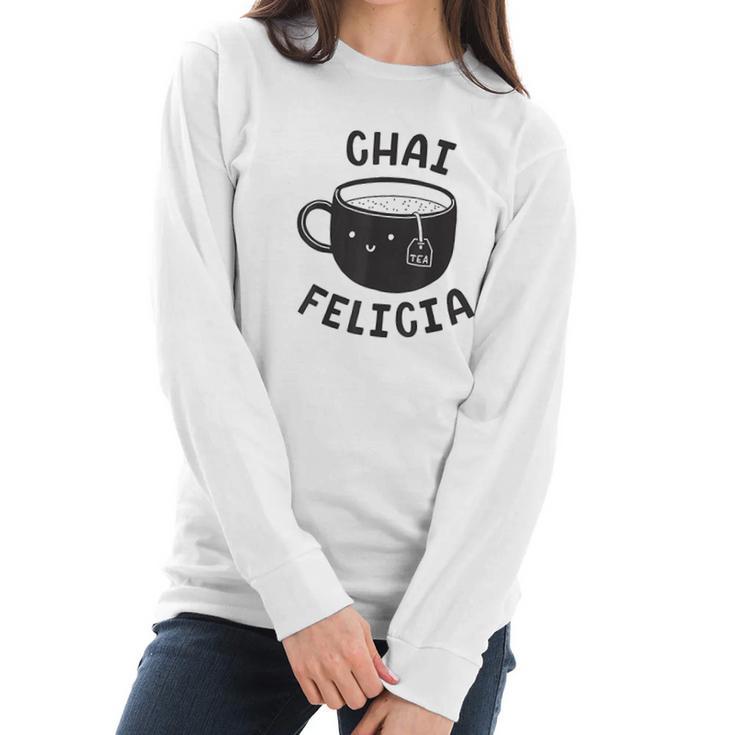 Chai Felicia Funny Coffee Women Long Sleeve Tshirt