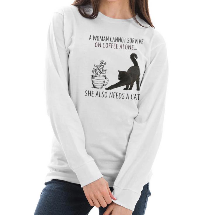 Coffee And Cat Lover She Also Needs A Cat New 2022 Gift Women Long Sleeve Tshirt