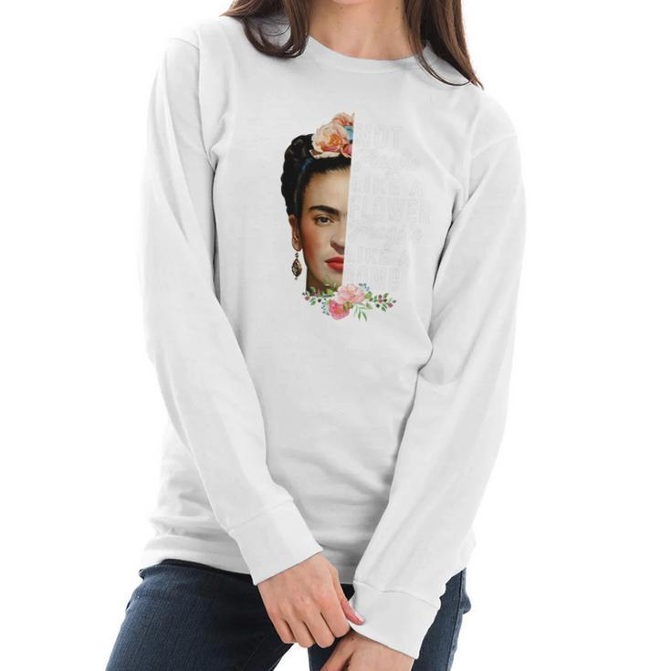 Frida Kahlo Not Fragile Like A Flower Fragile Like A Bomb Gift Women Long Sleeve Tshirt