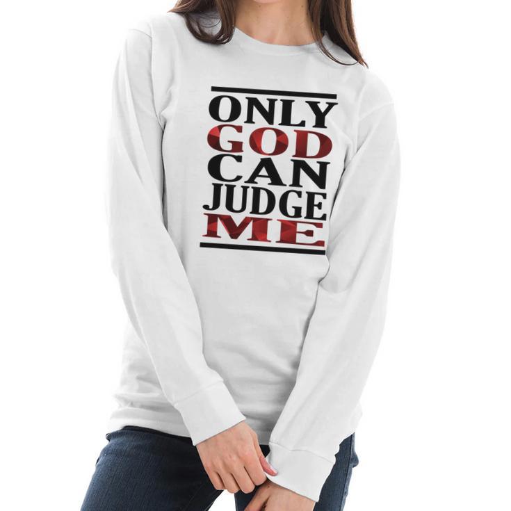 Only God Can Judge Me Graphics Design 2018 Model Women Long Sleeve Tshirt