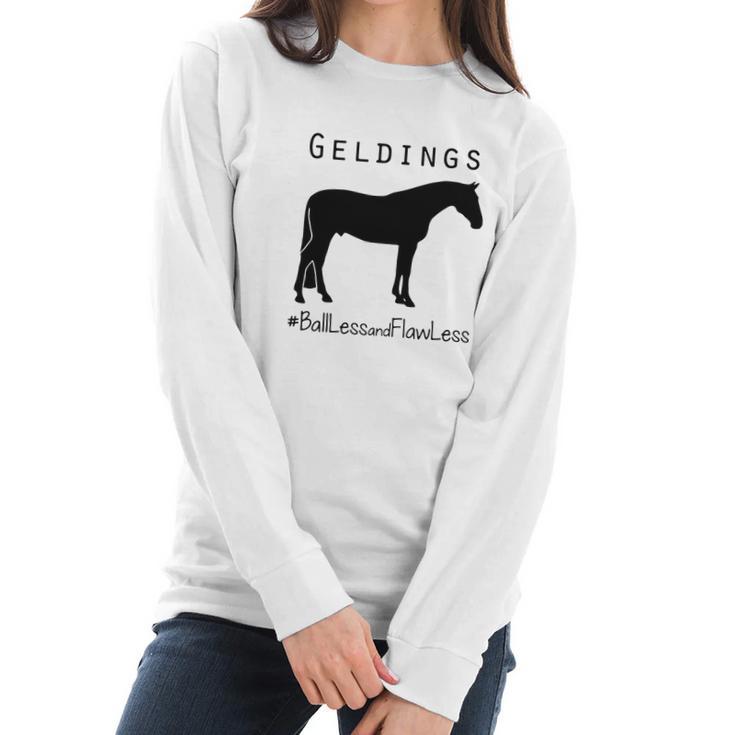 Horse Geldings Ballless And Flawless Women Long Sleeve Tshirt