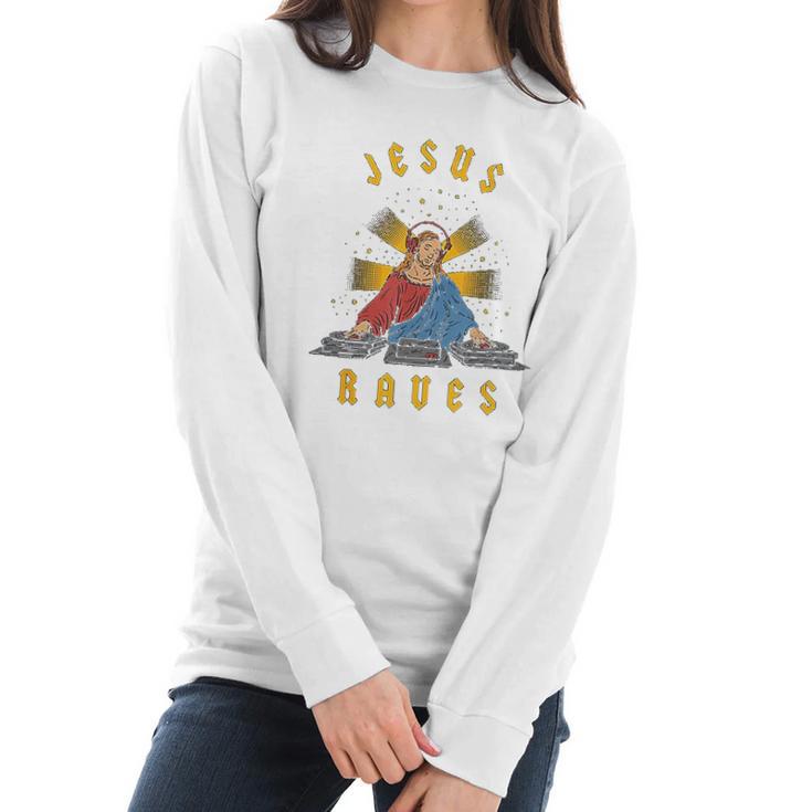 Jesus Raves Women Long Sleeve Tshirt