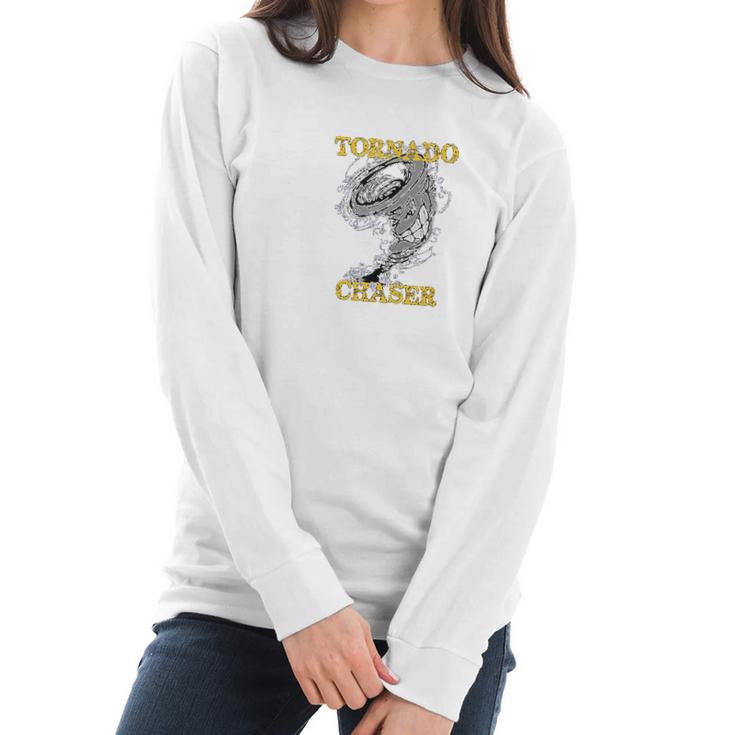 Tornado Chaser Storm Chaser Hunter Gift Men Kids Women Women Long Sleeve Tshirt