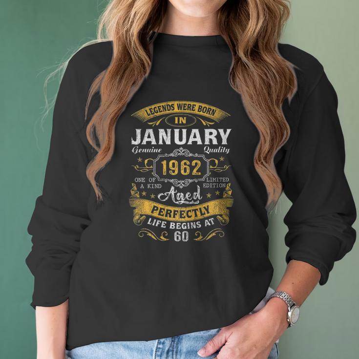 60Th Birthday Gift 60 Years Old Legend Since January 1962 Women Long Sleeve Tshirt