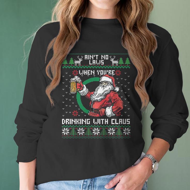 Aint No Laws When You Are Drinking With Claus Funny Christmas Women Long Sleeve Tshirt