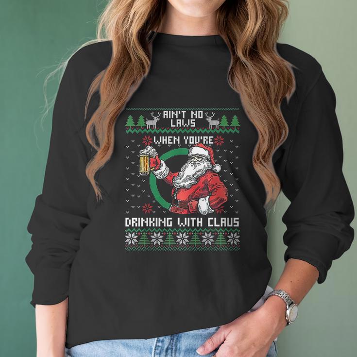 Aint No Laws When You Sre Drinking With Claus Funny Christmas Women Long Sleeve Tshirt