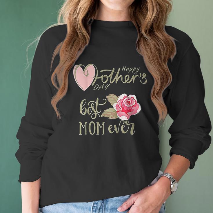 Best Mom Ever Happy Mothers Day Interesting Gift For Mom Women Long Sleeve Tshirt