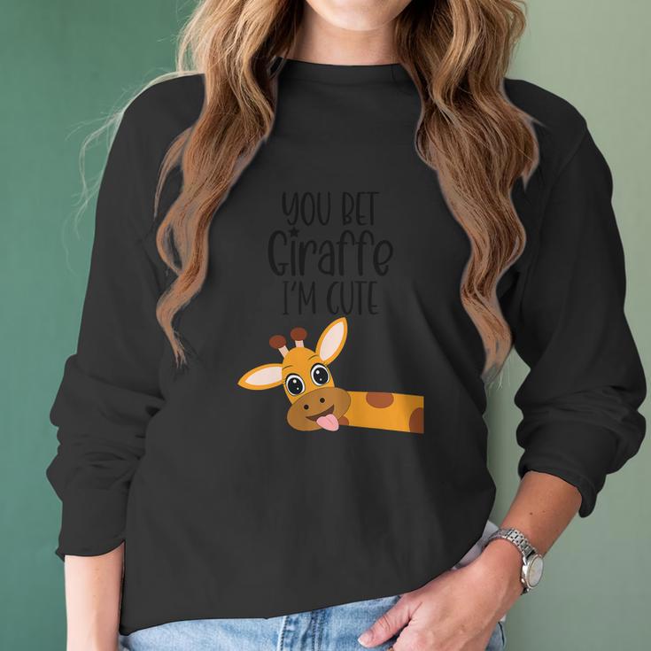 You Bet Giraffe I’M Cute Sassy Funny Boy Girl Women Long Sleeve Tshirt