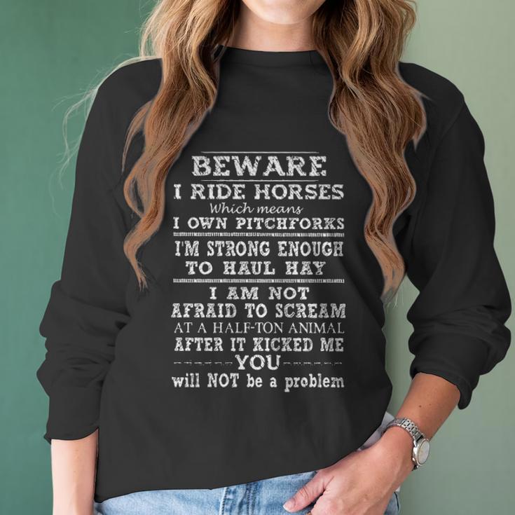 Beware I Ride Horses I Own Pitchforks New Trend Women Long Sleeve Tshirt