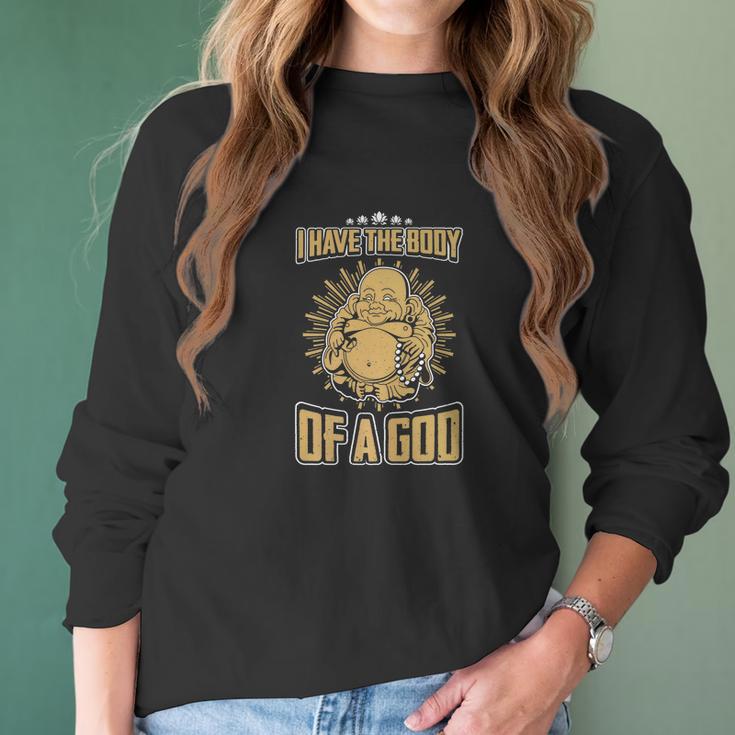 I Have The Body Of A God Buddha Women Long Sleeve Tshirt