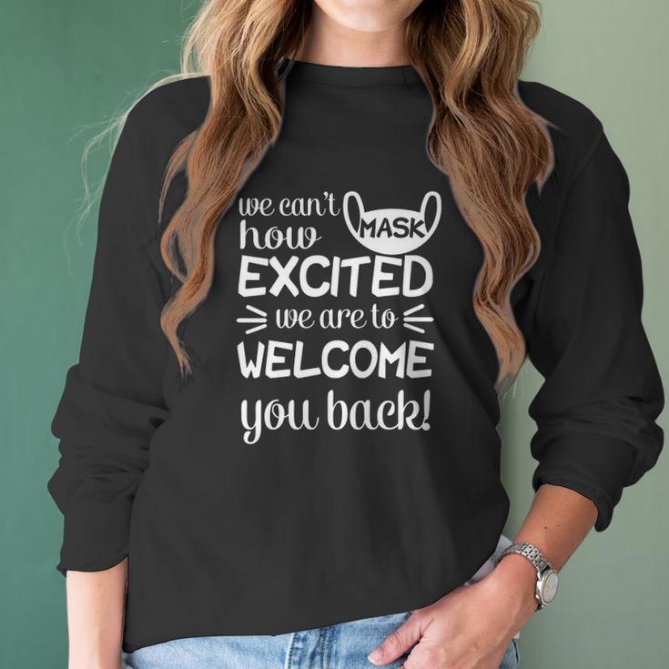 We Cant Mask How Excited We Are To Welcome You Back To School Teacher Student Face Mask Women Long Sleeve Tshirt