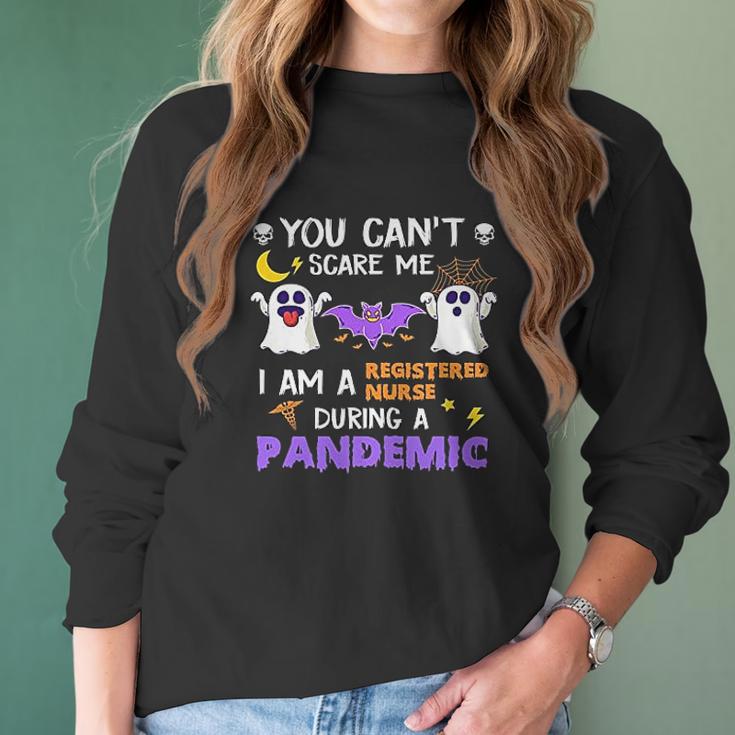 You Cant Scare Me I Am A Registered Nurse During A Pandemic Halloween Nurse Ghosts Women Long Sleeve Tshirt