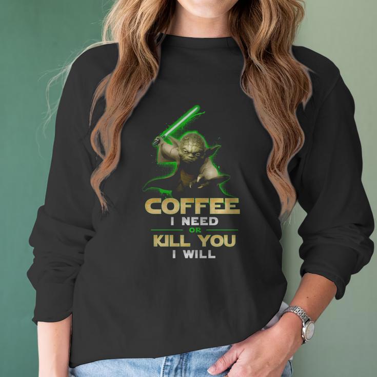 Coffee I Need Or Kill You I Will Women Long Sleeve Tshirt