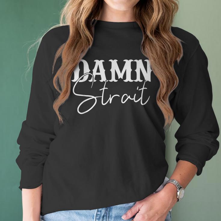 Damn Strait Southern Country Western Men Women T-Shirt Graphic Print Casual Unisex Tee Women Long Sleeve Tshirt