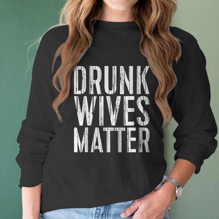 Drunk Wives Matter Drinking Gift Women Long Sleeve Tshirt