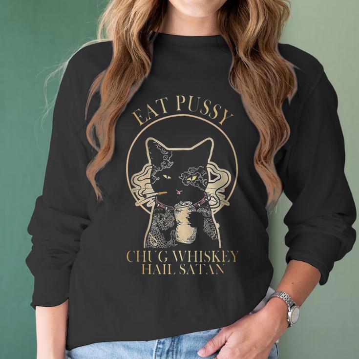 Eat Pussy Chug Whiskey Hail Satan Women Long Sleeve Tshirt