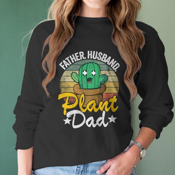 Father Husband Plant Dad Landscapers Gardener Plant Daddy Gift Women Long Sleeve Tshirt