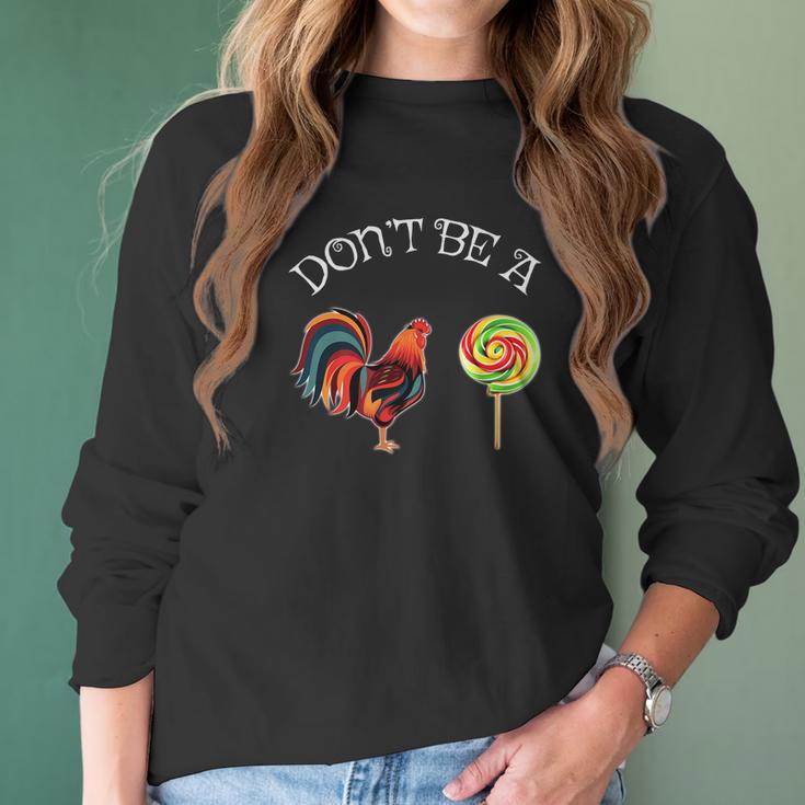 Fathers Day Dont Be A Sucker Cock Funny Christmas Gift Women Long Sleeve Tshirt