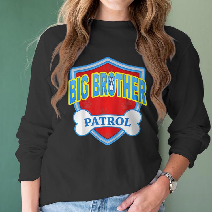 Funny Big Brother Patrol - Dog Mom Dad For Men Women Gift Women Long Sleeve Tshirt