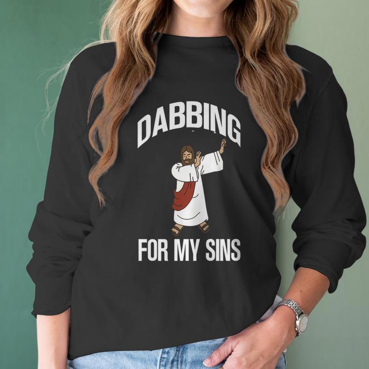 Funny Dabbing Jesus For My Sins Gift Item Women Long Sleeve Tshirt