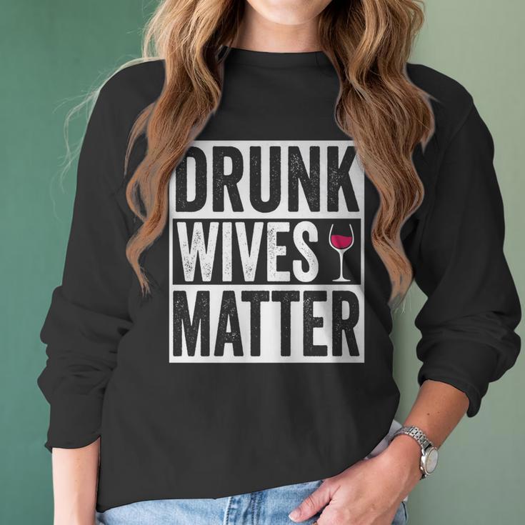 Funny Drunk Wives Matter Wine Drinking Women Long Sleeve Tshirt