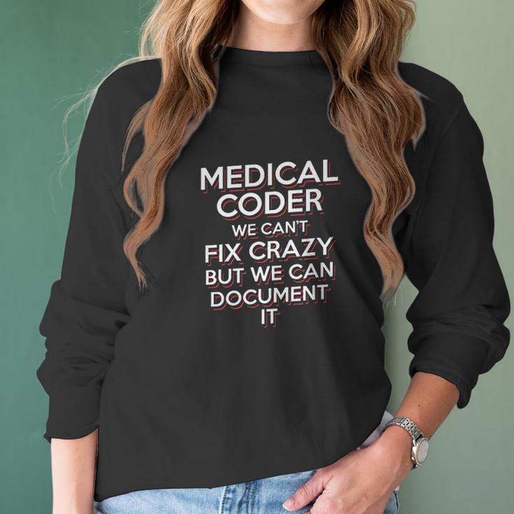 Funny Medical Coder We Cant Fix Crazy Biller Nurse Gift Women Long Sleeve Tshirt